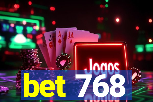 bet 768